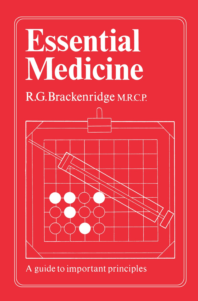 Titlebook: Essential Medicine; R. G. Brackenridge Book 1971 R. G. Brackenridge 1971 infection.muscle.nutrition.obesity.pancreas.prevention.respirator Titlebook: Essential Medicine; R. G. Brackenridge Book 1971 R. G. Brackenridge 1971 infection.muscle.nutrition.obesity.pancreas.prevention.respirator