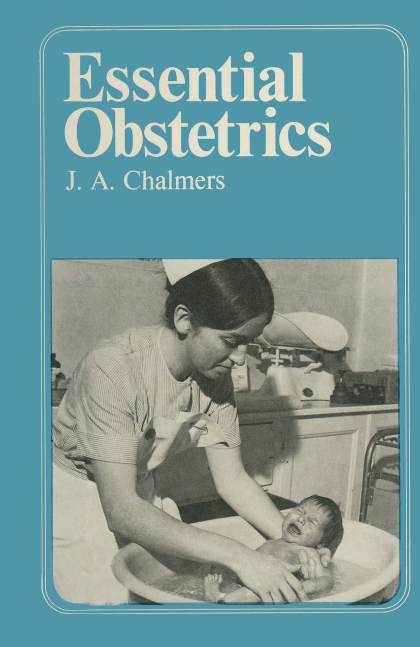 Titlebook: Essential Obstetrics; A guide to important J. A. Chalmers Book 1973 J. A. Chalmers 1973 obstetrics Titlebook: Essential Obstetrics; A guide to important J. A. Chalmers Book 1973 J. A. Chalmers 1973 obstetrics