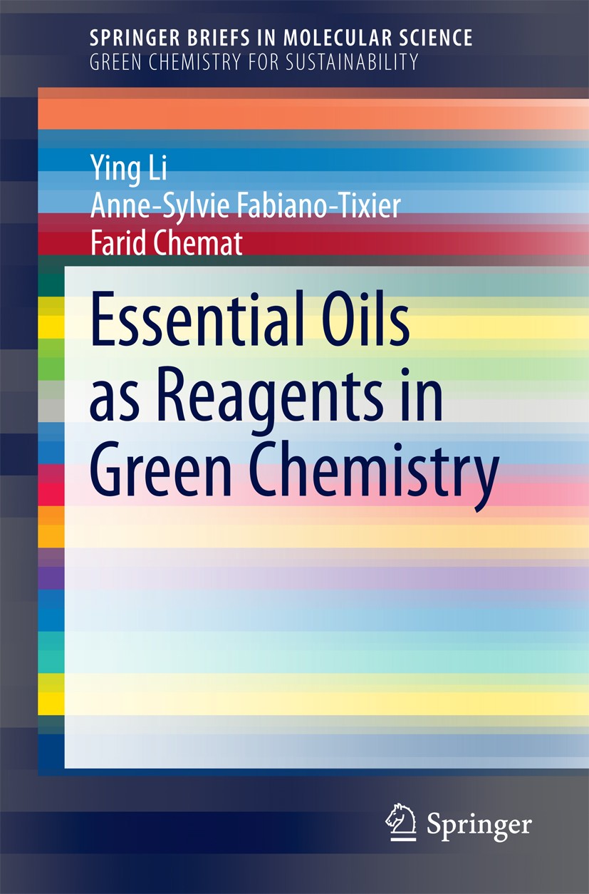 Titlebook: Essential Oils as Reagents in Green Chemistry; Ying Li,Anne-Sylvie Fabiano-Tixier,Farid Chemat Book 2014 The Author(s) 2014 Cosmetics Indu Titlebook: Essential Oils as Reagents in Green Chemistry; Ying Li,Anne-Sylvie Fabiano-Tixier,Farid Chemat Book 2014 The Author(s) 2014 Cosmetics Indu