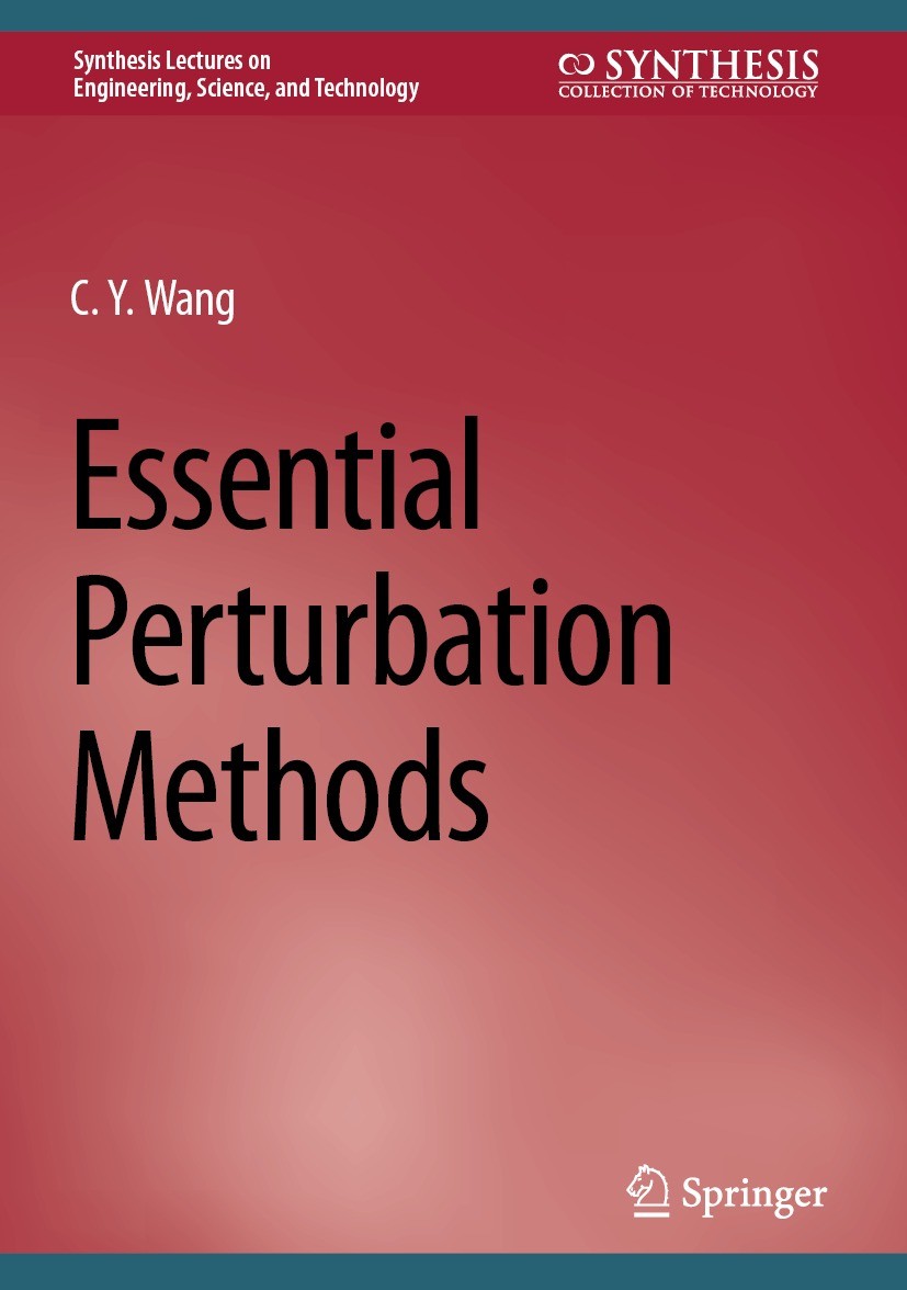 Titlebook: Essential Perturbation Methods; C.Y. Wang Book 2023 The Editor(s) (if applicable) and The Author(s), under exclusive license to Springer N Titlebook: Essential Perturbation Methods; C.Y. Wang Book 2023 The Editor(s) (if applicable) and The Author(s), under exclusive license to Springer N