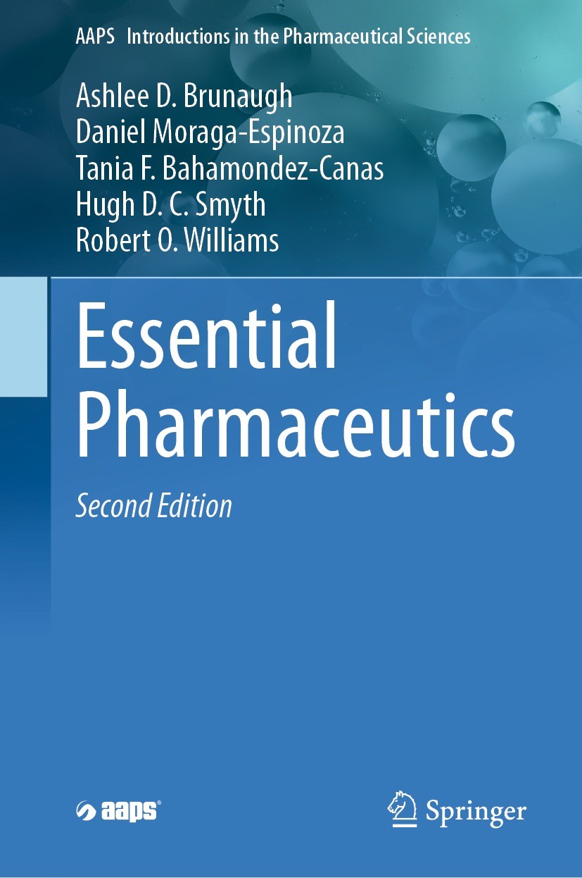 Titlebook: Essential Pharmaceutics;  Ashlee D. Brunaugh,Daniel Moraga-Espinoza,Robert O Textbook 2024Latest edition American Association of Pharmaceut Titlebook: Essential Pharmaceutics;  Ashlee D. Brunaugh,Daniel Moraga-Espinoza,Robert O Textbook 2024Latest edition American Association of Pharmaceut