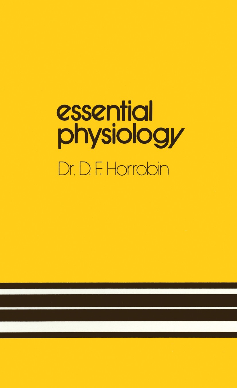 Titlebook: Essential Physiology; D. F. Horrobin Book 1973 Dr. D. F. Horrobin 1973 blood.cell.child.circulation.energy.fetus.kidney.nervous system.phy Titlebook: Essential Physiology; D. F. Horrobin Book 1973 Dr. D. F. Horrobin 1973 blood.cell.child.circulation.energy.fetus.kidney.nervous system.phy