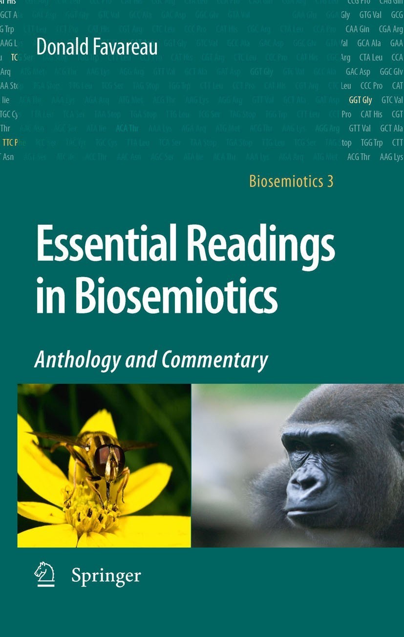 Titlebook: Essential Readings in Biosemiotics; Anthology and Commen Donald Favareau Book 2009 The Editor(s) (if applicable) and The Author(s), under e Titlebook: Essential Readings in Biosemiotics; Anthology and Commen Donald Favareau Book 2009 The Editor(s) (if applicable) and The Author(s), under e
