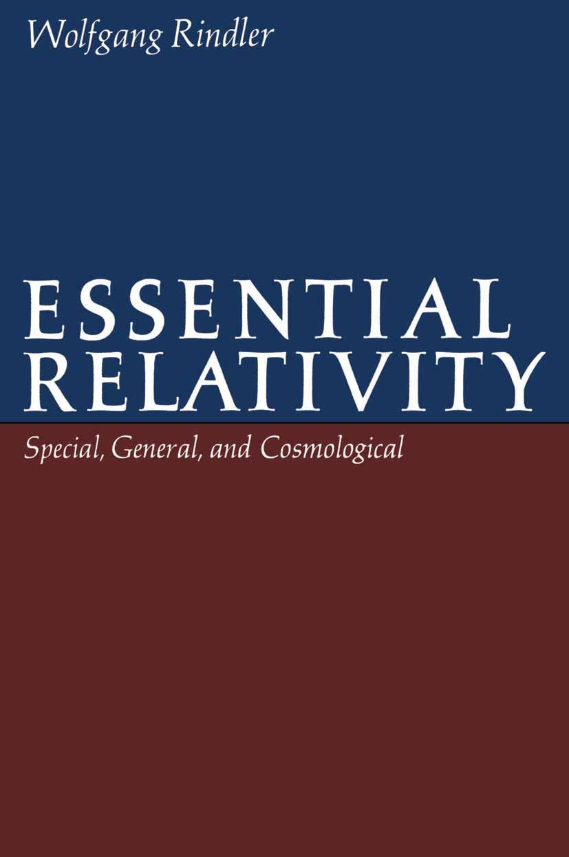 Titlebook: Essential Relativity; Special, General, an Wolfgang Rindler Book 19691st edition Springer Science+Business Media New York 1969 Gravity.Spec Titlebook: Essential Relativity; Special, General, an Wolfgang Rindler Book 19691st edition Springer Science+Business Media New York 1969 Gravity.Spec