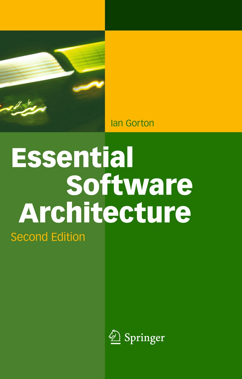Titlebook: Essential Software Architecture; Ian Gorton Book 2011Latest edition Springer-Verlag Berlin Heidelberg 2011 Aspect-Oriented Software Develo Titlebook: Essential Software Architecture; Ian Gorton Book 2011Latest edition Springer-Verlag Berlin Heidelberg 2011 Aspect-Oriented Software Develo
