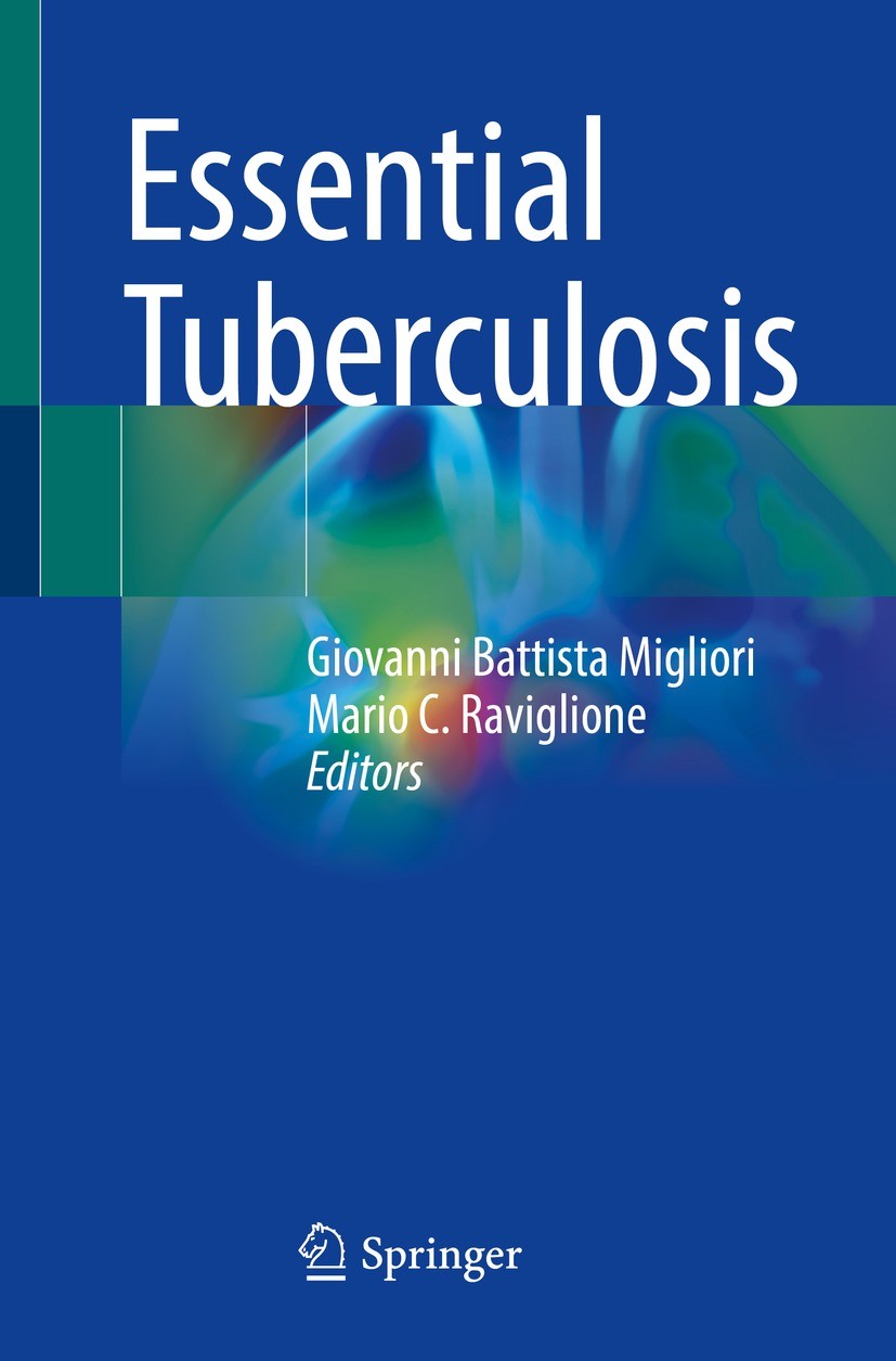Titlebook: Essential Tuberculosis; Giovanni Battista Migliori,Mario C. Raviglione Textbook 2021 Springer Nature Switzerland AG 2021 MDR-TB and drug r Titlebook: Essential Tuberculosis; Giovanni Battista Migliori,Mario C. Raviglione Textbook 2021 Springer Nature Switzerland AG 2021 MDR-TB and drug r