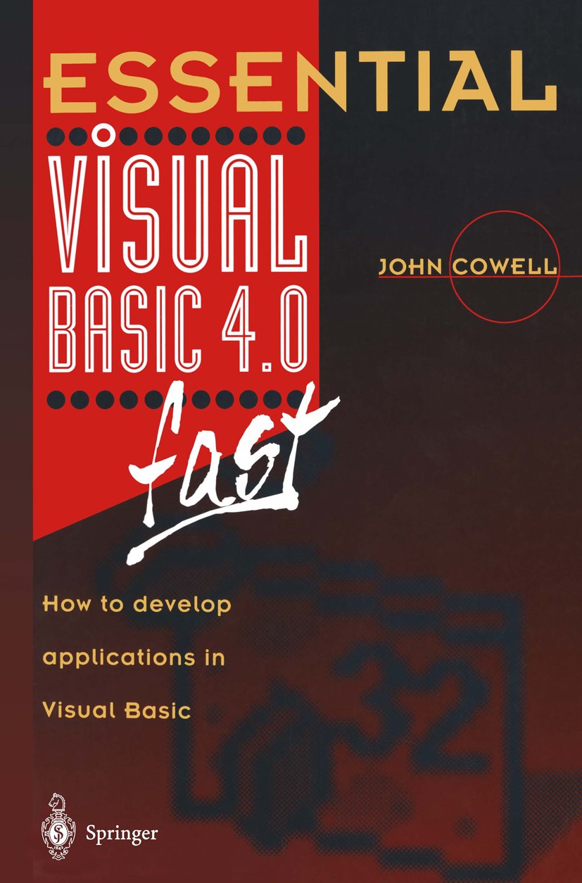 Titlebook: Essential Visual Basic 4.0 Fast; How to Develop Appli John Cowell Book 1996 Springer-Verlag London Limited 1996 Debugging.Visual Basic.Wind Titlebook: Essential Visual Basic 4.0 Fast; How to Develop Appli John Cowell Book 1996 Springer-Verlag London Limited 1996 Debugging.Visual Basic.Wind