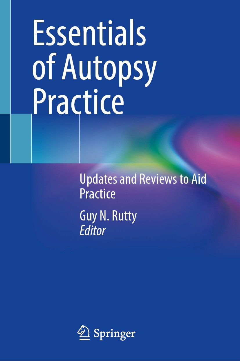 Titlebook: Essentials of Autopsy Practice; Updates and Reviews Guy N. Rutty Book 2022 The Editor(s) (if applicable) and The Author(s), under exclusiv Titlebook: Essentials of Autopsy Practice; Updates and Reviews Guy N. Rutty Book 2022 The Editor(s) (if applicable) and The Author(s), under exclusiv