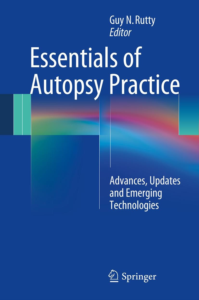 Titlebook: Essentials of Autopsy Practice; Advances, Updates an Guy N. Rutty Book 2014 Springer-Verlag London 2014 CPR.angiography.autopsy.forensic en Titlebook: Essentials of Autopsy Practice; Advances, Updates an Guy N. Rutty Book 2014 Springer-Verlag London 2014 CPR.angiography.autopsy.forensic en