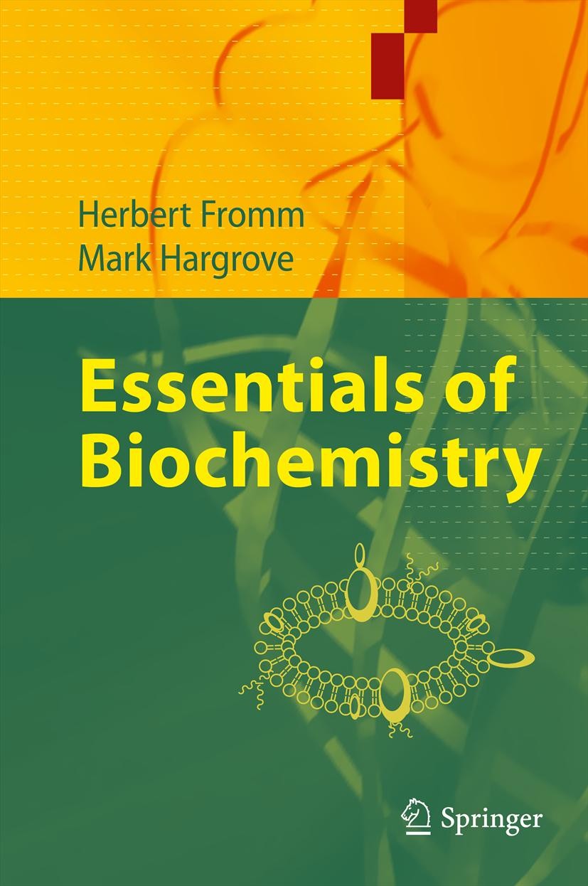 Titlebook: Essentials of Biochemistry; Herbert J. Fromm,Mark Hargrove Textbook 2012 The Editor(s) (if applicable) and The Author(s) 2012 basic bioche Titlebook: Essentials of Biochemistry; Herbert J. Fromm,Mark Hargrove Textbook 2012 The Editor(s) (if applicable) and The Author(s) 2012 basic bioche
