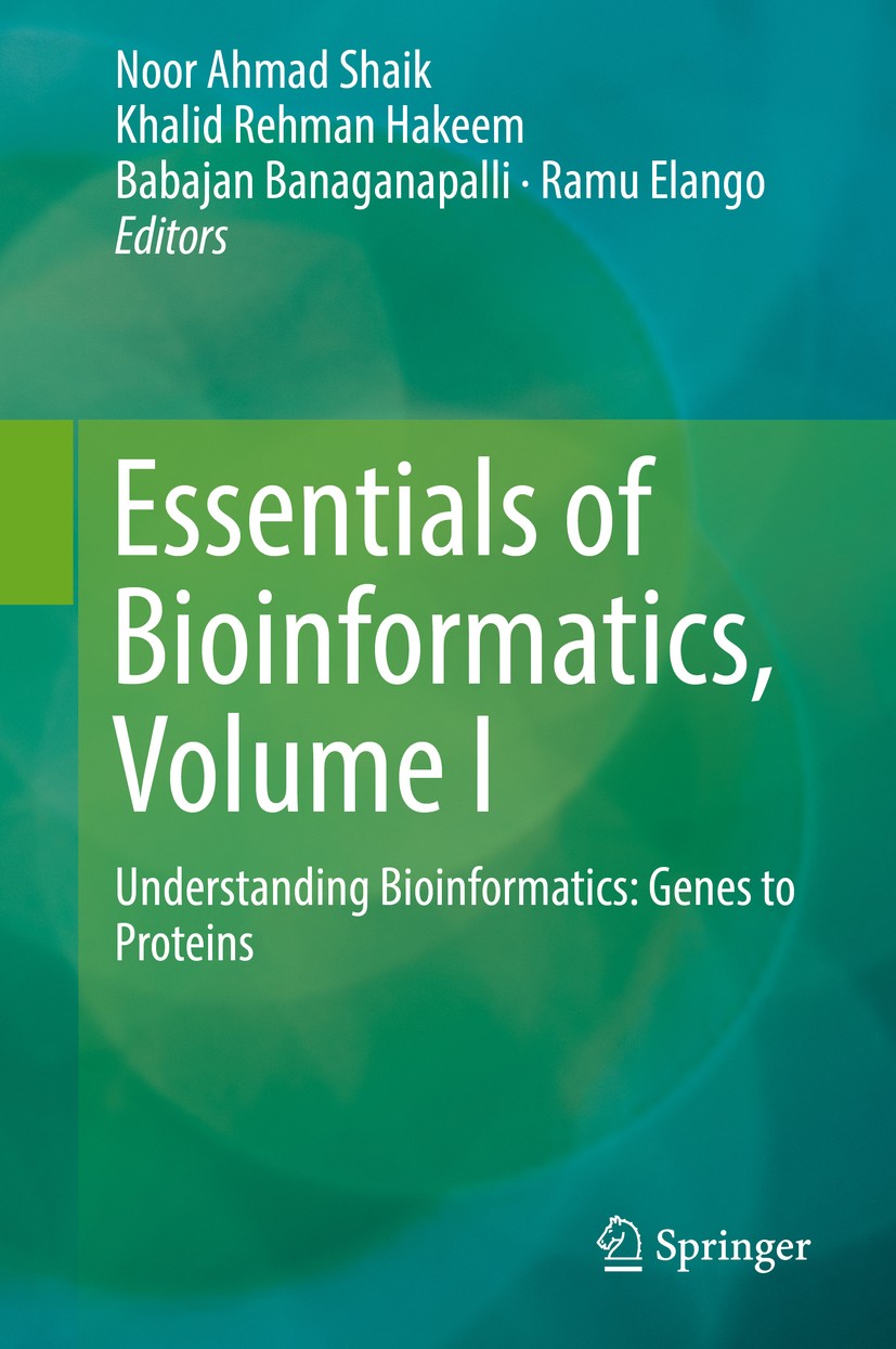 Titlebook: Essentials of Bioinformatics, Volume I; Understanding Bioinf Noor Ahmad Shaik,Khalid Rehman Hakeem,Ramu Elango Book 2019 Springer Nature Sw Titlebook: Essentials of Bioinformatics, Volume I; Understanding Bioinf Noor Ahmad Shaik,Khalid Rehman Hakeem,Ramu Elango Book 2019 Springer Nature Sw