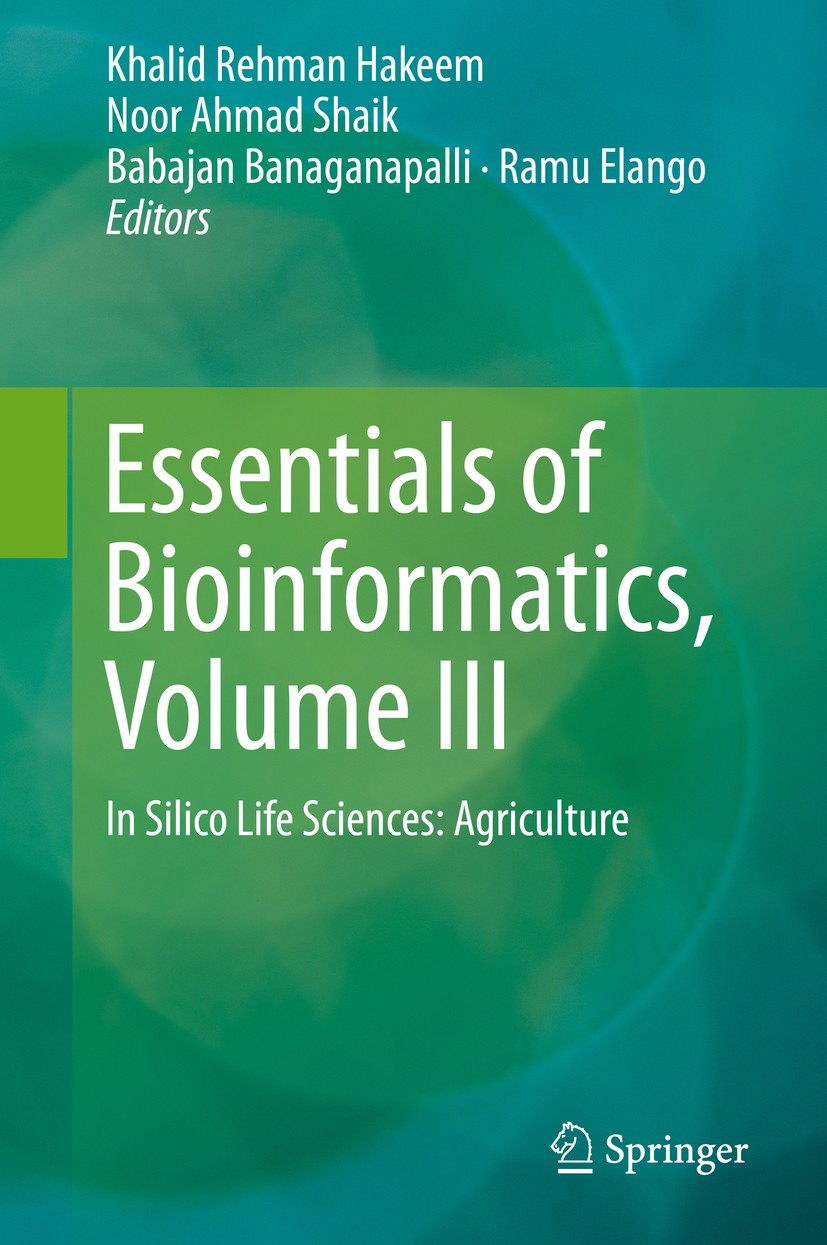 Titlebook: Essentials of Bioinformatics, Volume III; In Silico Life Scien Khalid Rehman Hakeem,Noor Ahmad Shaik,Ramu Elango Book 2019 Springer Nature Titlebook: Essentials of Bioinformatics, Volume III; In Silico Life Scien Khalid Rehman Hakeem,Noor Ahmad Shaik,Ramu Elango Book 2019 Springer Nature