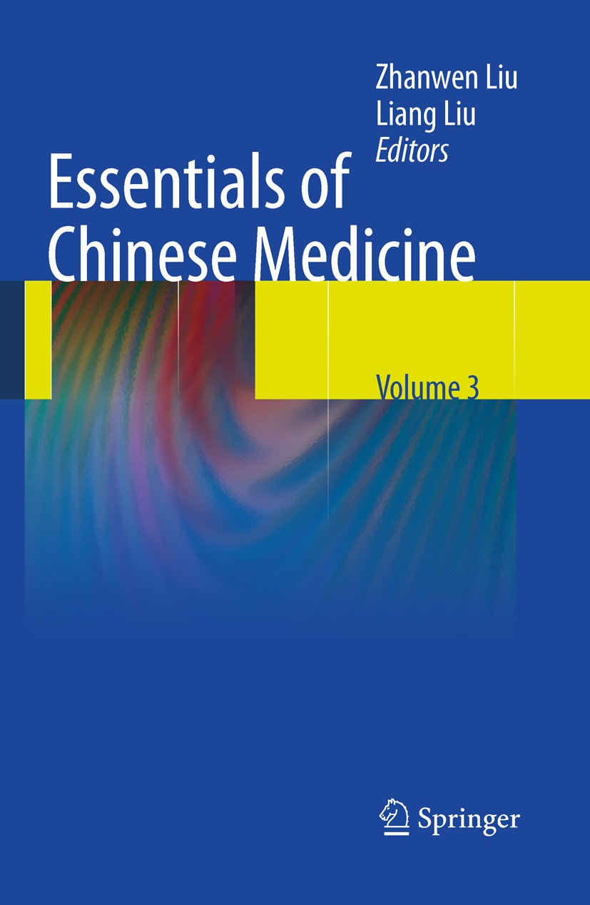 Titlebook: Essentials of Chinese Medicine; Volume 3 Zhanwen Liu Book 2009 Springer-Verlag London Limited 2009 Chinese Medicine.Erysipel.Internal medic Titlebook: Essentials of Chinese Medicine; Volume 3 Zhanwen Liu Book 2009 Springer-Verlag London Limited 2009 Chinese Medicine.Erysipel.Internal medic