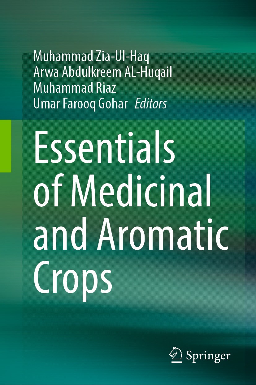 Titlebook: Essentials of Medicinal and Aromatic Crops; Muhammad Zia-Ul-Haq,Arwa Abdulkreem AL-Huqail,Umar Book 2023 The Editor(s) (if applicable) and Titlebook: Essentials of Medicinal and Aromatic Crops; Muhammad Zia-Ul-Haq,Arwa Abdulkreem AL-Huqail,Umar Book 2023 The Editor(s) (if applicable) and