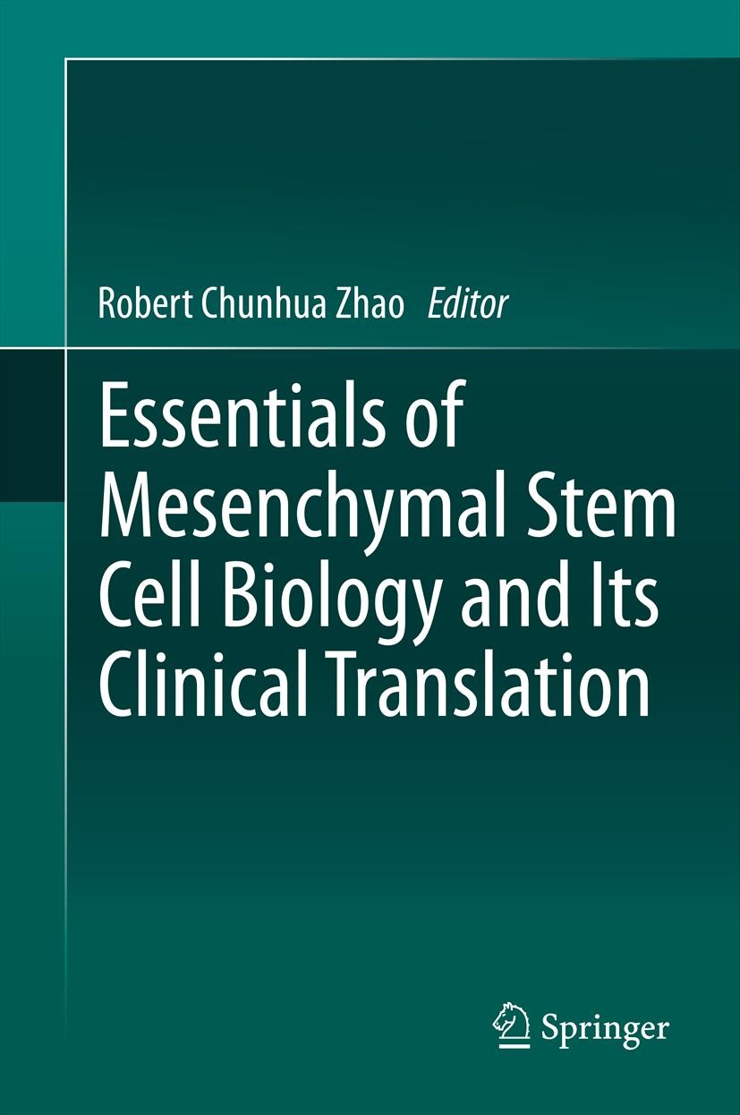 Titlebook: Essentials of Mesenchymal Stem Cell Biology and Its Clinical Translation; Robert Chunhua Zhao Book 2013 Springer Science+Business Media Do Titlebook: Essentials of Mesenchymal Stem Cell Biology and Its Clinical Translation; Robert Chunhua Zhao Book 2013 Springer Science+Business Media Do