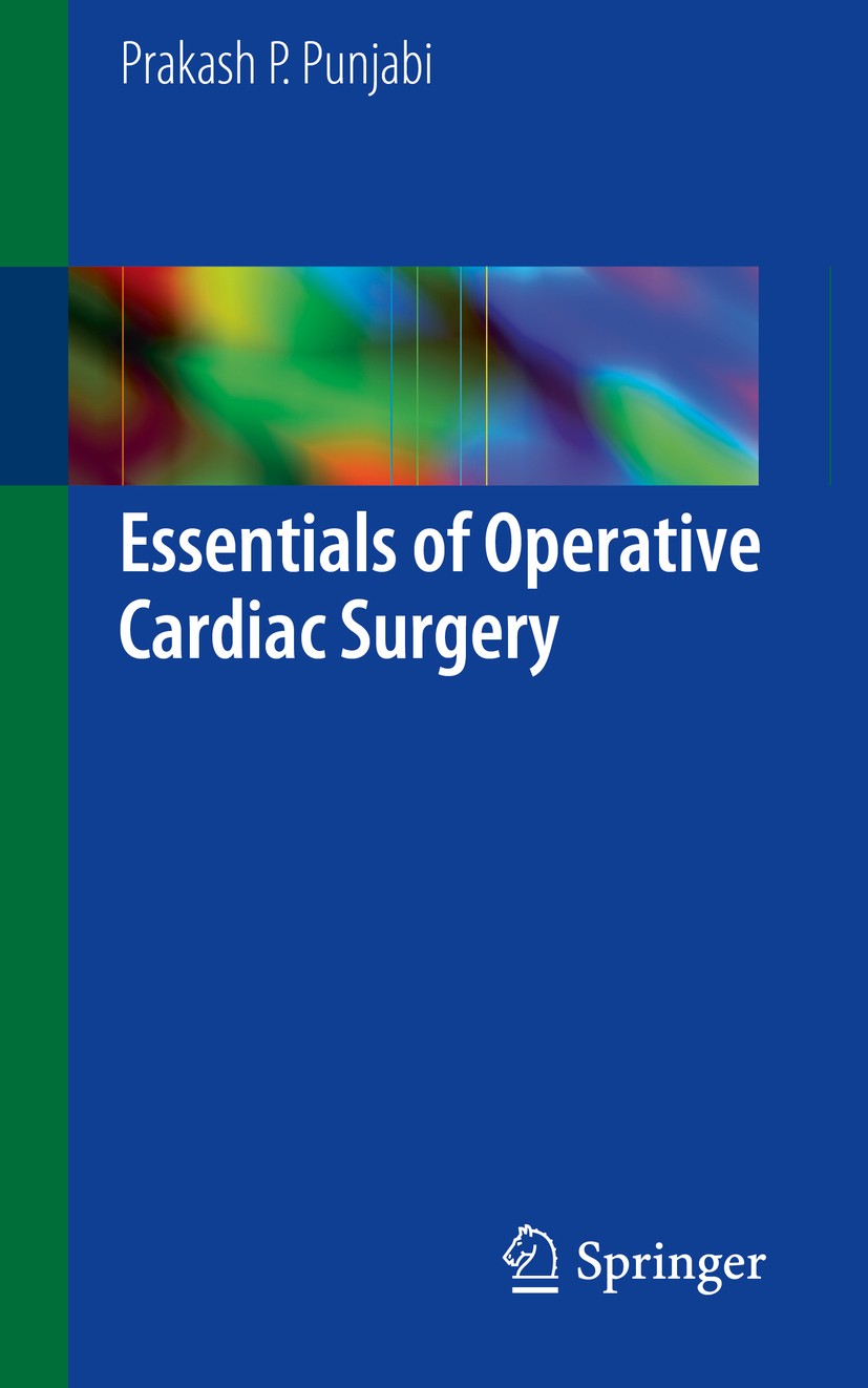Titlebook: Essentials of Operative Cardiac Surgery; Prakash P. Punjabi Book 20151st edition Springer International Publishing Switzerland 2015 Aortic Titlebook: Essentials of Operative Cardiac Surgery; Prakash P. Punjabi Book 20151st edition Springer International Publishing Switzerland 2015 Aortic