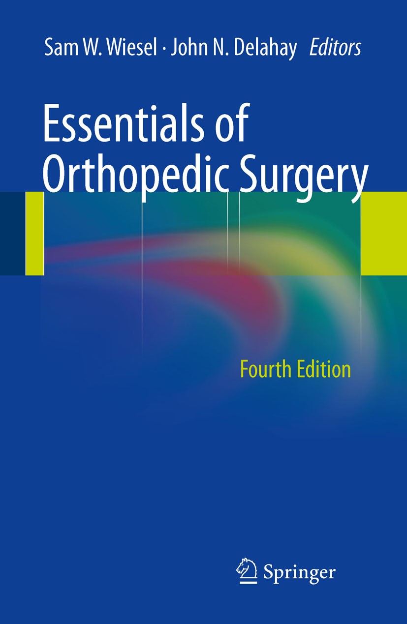 Titlebook: Essentials of Orthopedic Surgery; Sam W. Wiesel,John N. Delahay Book 20114th edition Springer Science + Business Media LLC 2011 Orthopedic Titlebook: Essentials of Orthopedic Surgery; Sam W. Wiesel,John N. Delahay Book 20114th edition Springer Science + Business Media LLC 2011 Orthopedic