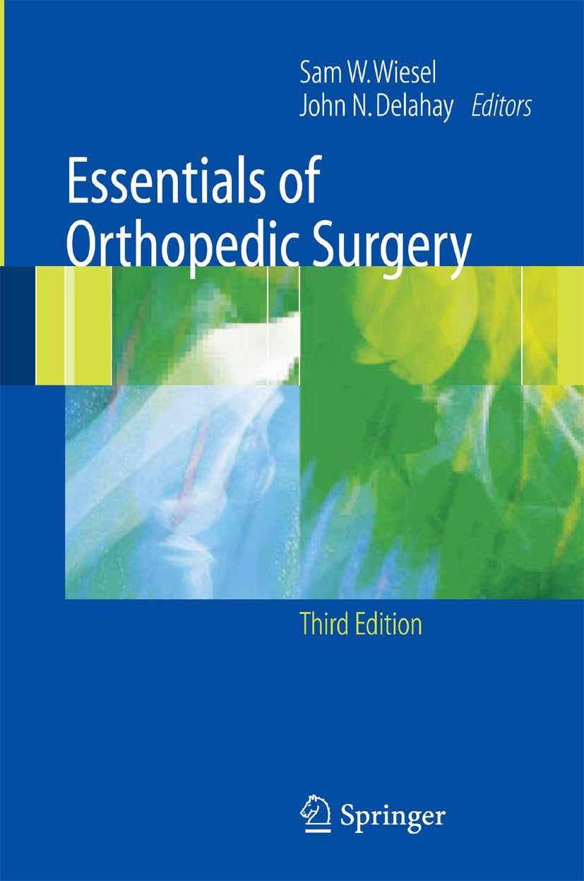 Titlebook: Essentials of Orthopedic Surgery; Sam W. Wiesel (Professor and Chairman),John N. Del Book 20073rd edition Springer-Verlag New York 2007 Or Titlebook: Essentials of Orthopedic Surgery; Sam W. Wiesel (Professor and Chairman),John N. Del Book 20073rd edition Springer-Verlag New York 2007 Or