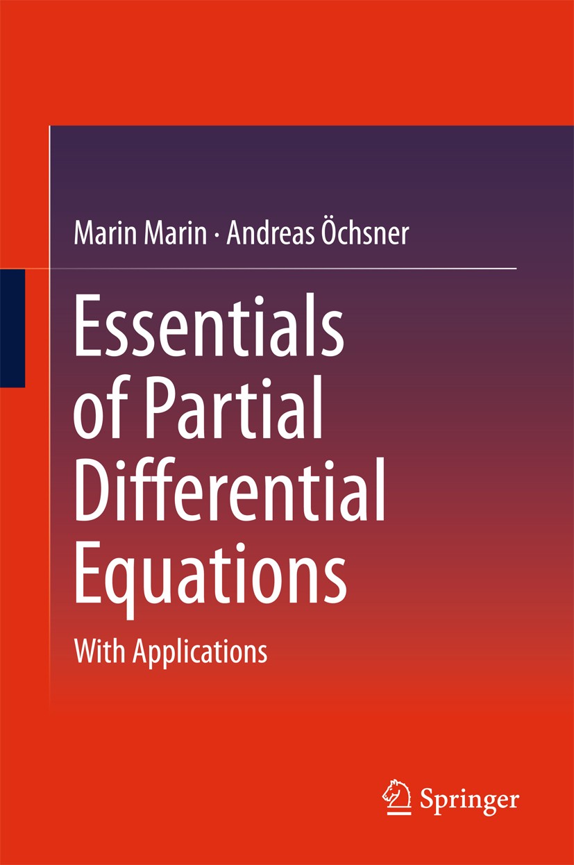 Titlebook: Essentials of Partial Differential Equations; With Applications Marin Marin,Andreas Öchsner Book 2019 Springer International Publishing AG, Titlebook: Essentials of Partial Differential Equations; With Applications Marin Marin,Andreas Öchsner Book 2019 Springer International Publishing AG,