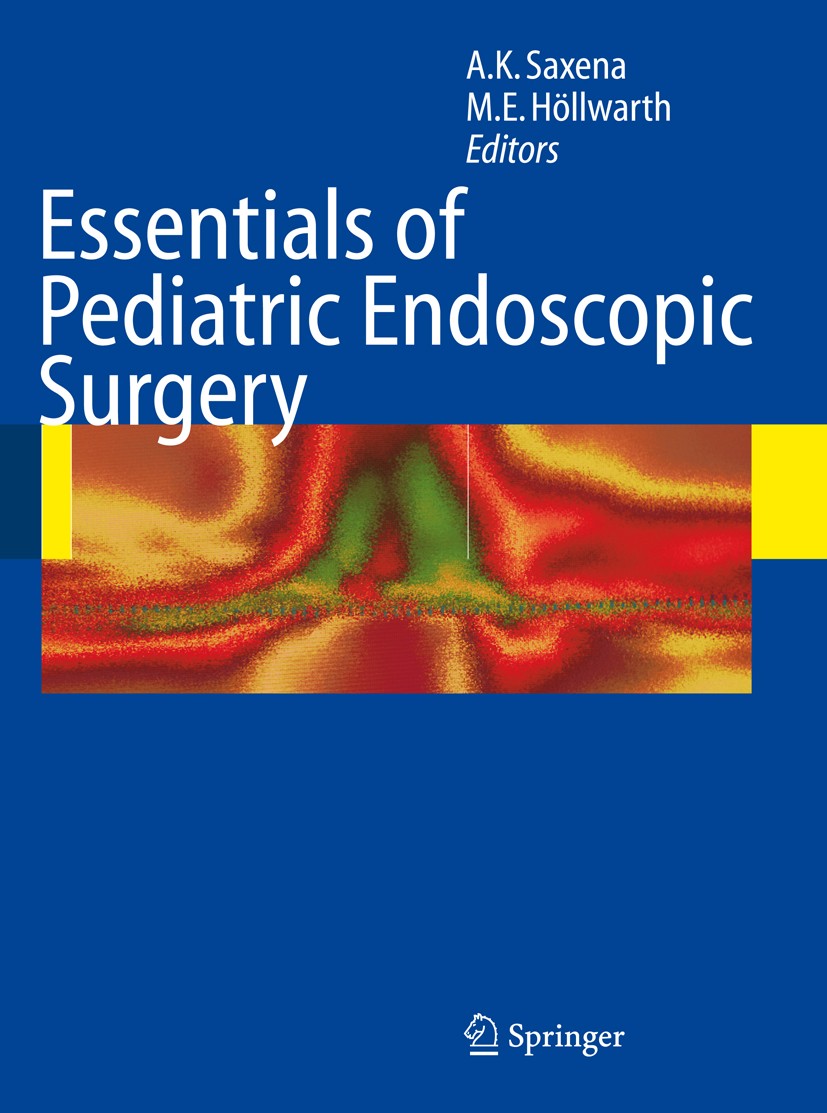 Titlebook: Essentials of Pediatric Endoscopic Surgery; Amulya K. Saxena,Michael E. Höllwarth Book 2009 Springer-Verlag Berlin Heidelberg 2009 Laparos Titlebook: Essentials of Pediatric Endoscopic Surgery; Amulya K. Saxena,Michael E. Höllwarth Book 2009 Springer-Verlag Berlin Heidelberg 2009 Laparos