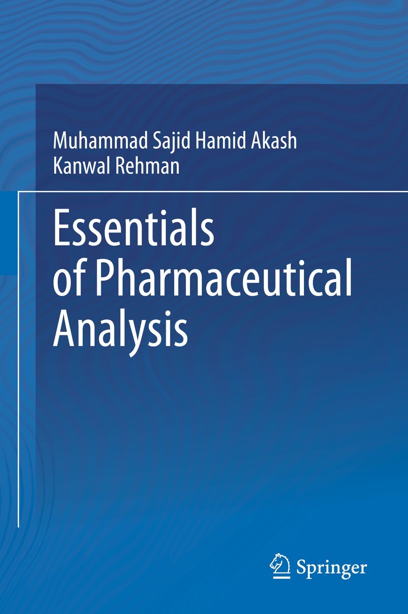Titlebook: Essentials of Pharmaceutical Analysis; Muhammad Sajid Hamid Akash,Kanwal Rehman Book 2020 Springer Nature Singapore Pte Ltd. 2020 Chromato Titlebook: Essentials of Pharmaceutical Analysis; Muhammad Sajid Hamid Akash,Kanwal Rehman Book 2020 Springer Nature Singapore Pte Ltd. 2020 Chromato