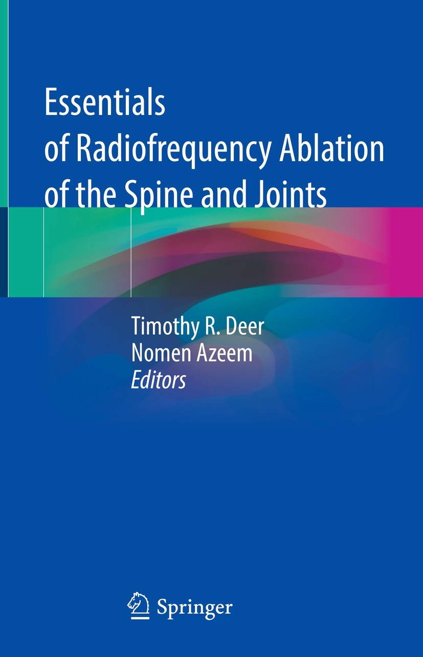 Titlebook: Essentials of Radiofrequency Ablation of the Spine and Joints; Timothy R. Deer,Nomen Azeem Book 2021 The Editor(s) (if applicable) and The Titlebook: Essentials of Radiofrequency Ablation of the Spine and Joints; Timothy R. Deer,Nomen Azeem Book 2021 The Editor(s) (if applicable) and The