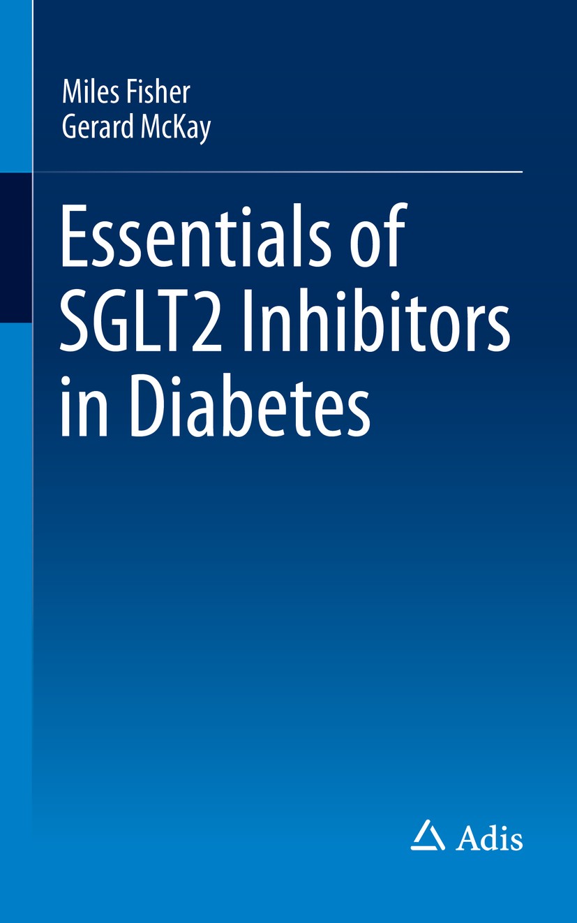 Titlebook: Essentials of SGLT2 Inhibitors in Diabetes; Miles Fisher,Gerard McKay Book 2017 Springer International Publishing Switzerland 2017 Diabete Titlebook: Essentials of SGLT2 Inhibitors in Diabetes; Miles Fisher,Gerard McKay Book 2017 Springer International Publishing Switzerland 2017 Diabete