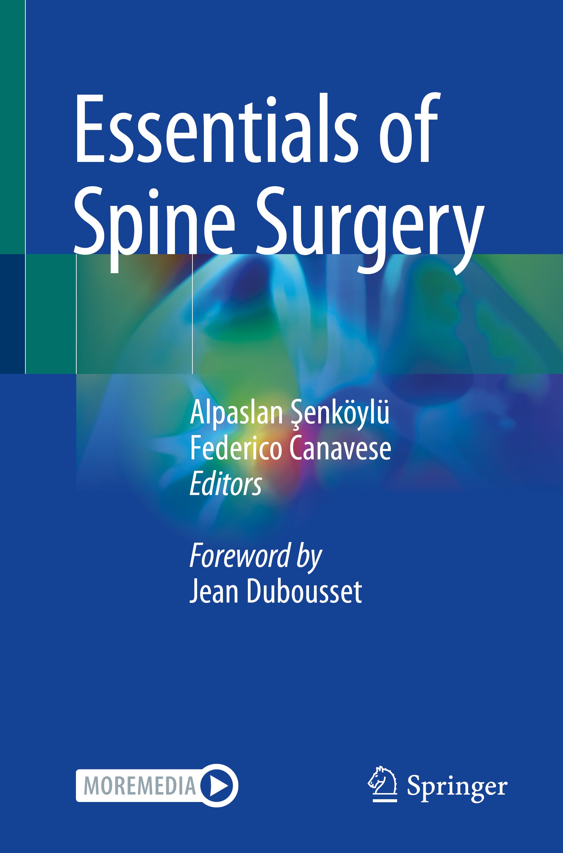 Titlebook: Essentials of Spine Surgery; Alpaslan Şenköylü,Federico Canavese Textbook 2022 The Editor(s) (if applicable) and The Author(s), under excl Titlebook: Essentials of Spine Surgery; Alpaslan Şenköylü,Federico Canavese Textbook 2022 The Editor(s) (if applicable) and The Author(s), under excl