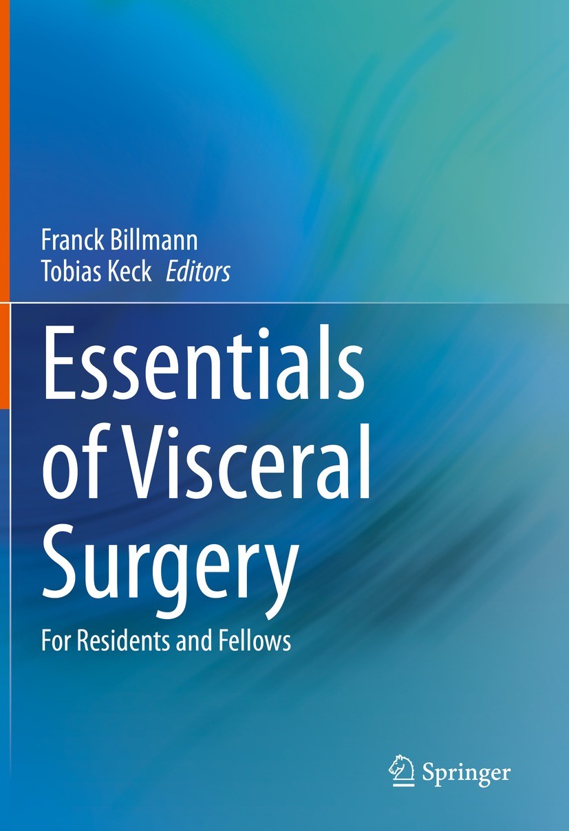 Titlebook: Essentials of Visceral Surgery; For Residents and Fe Franck Billmann,Tobias Keck Book 20231st edition The Editor(s) (if applicable) and The Titlebook: Essentials of Visceral Surgery; For Residents and Fe Franck Billmann,Tobias Keck Book 20231st edition The Editor(s) (if applicable) and The