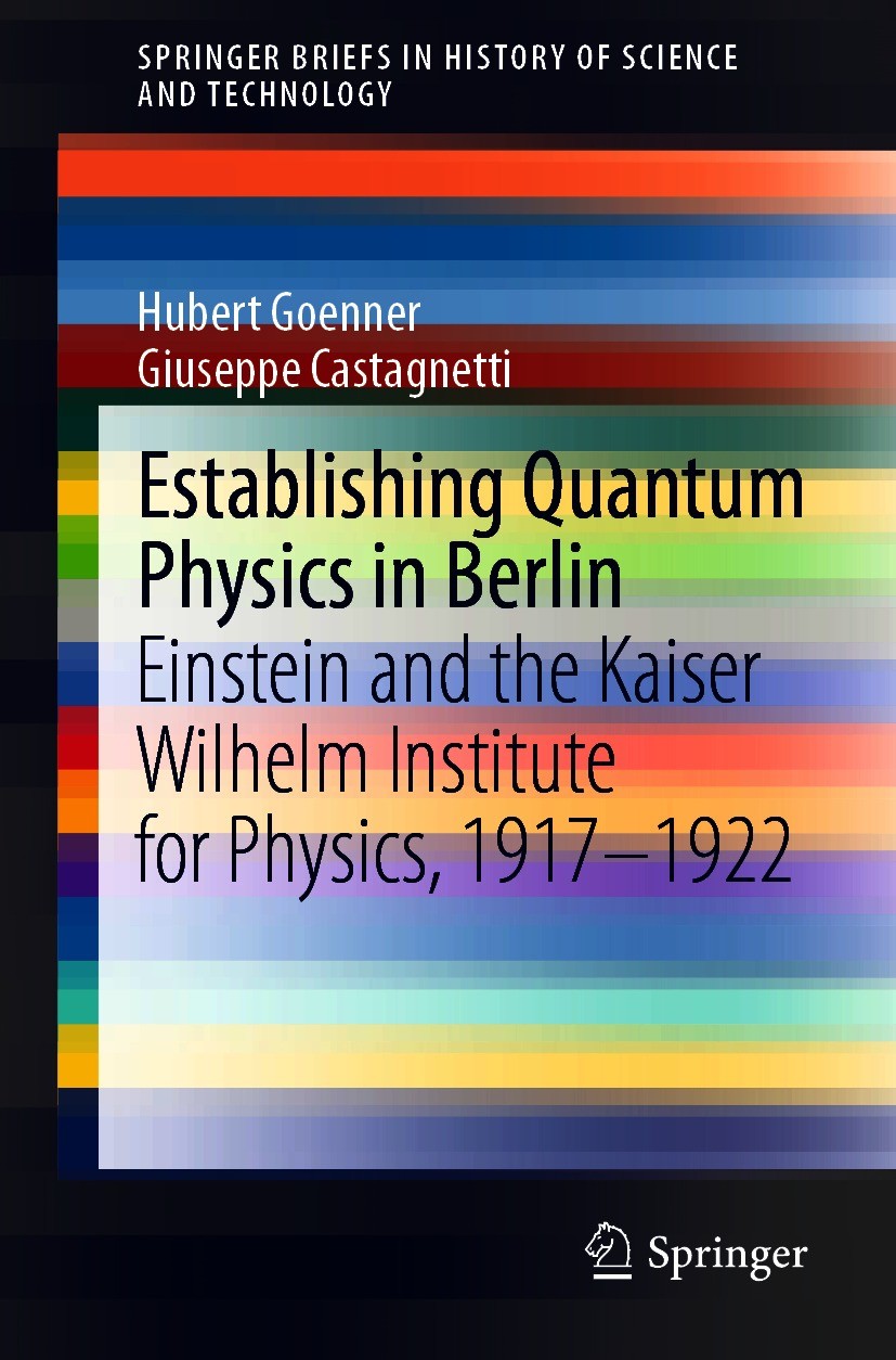 Titlebook: Establishing Quantum Physics in Berlin; Einstein and the Kai Hubert Goenner,Giuseppe Castagnetti Book 2020 The Author(s), under exclusive l Titlebook: Establishing Quantum Physics in Berlin; Einstein and the Kai Hubert Goenner,Giuseppe Castagnetti Book 2020 The Author(s), under exclusive l