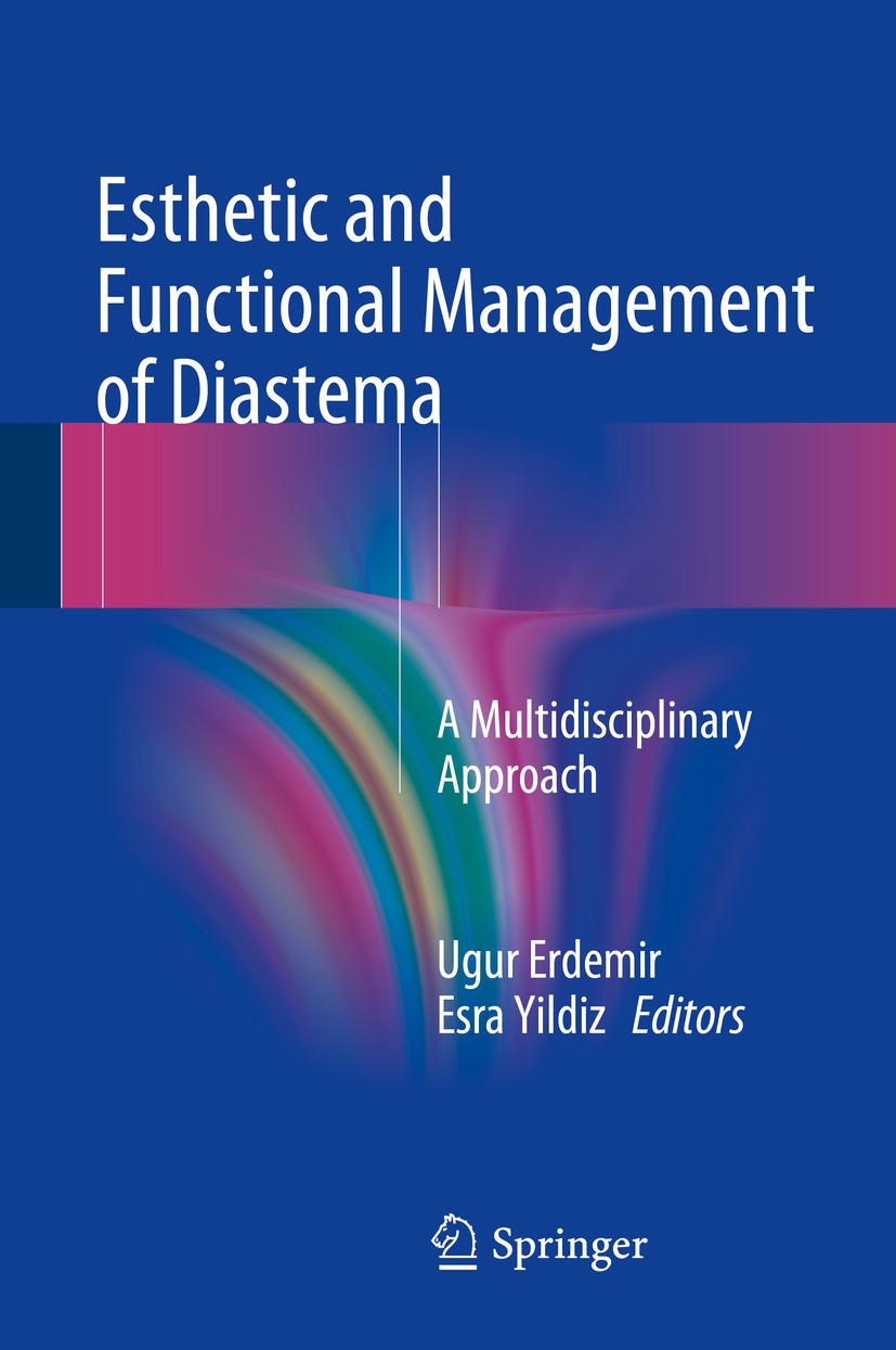 Titlebook: Esthetic and Functional Management of Diastema; A Multidisciplinary Ugur Erdemir,Esra Yildiz Book 2016 Springer International Publishing S Titlebook: Esthetic and Functional Management of Diastema; A Multidisciplinary Ugur Erdemir,Esra Yildiz Book 2016 Springer International Publishing S