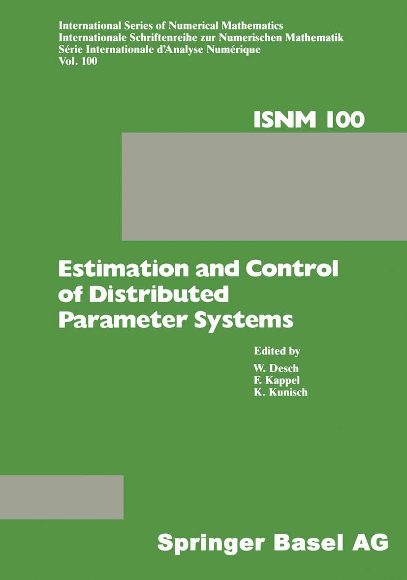 Titlebook: Estimation and Control of Distributed Parameter Systems; Proceedings of an In Wolfgang Desch,Franz Kappel,Karl Kunisch Conference proceedin Titlebook: Estimation and Control of Distributed Parameter Systems; Proceedings of an In Wolfgang Desch,Franz Kappel,Karl Kunisch Conference proceedin