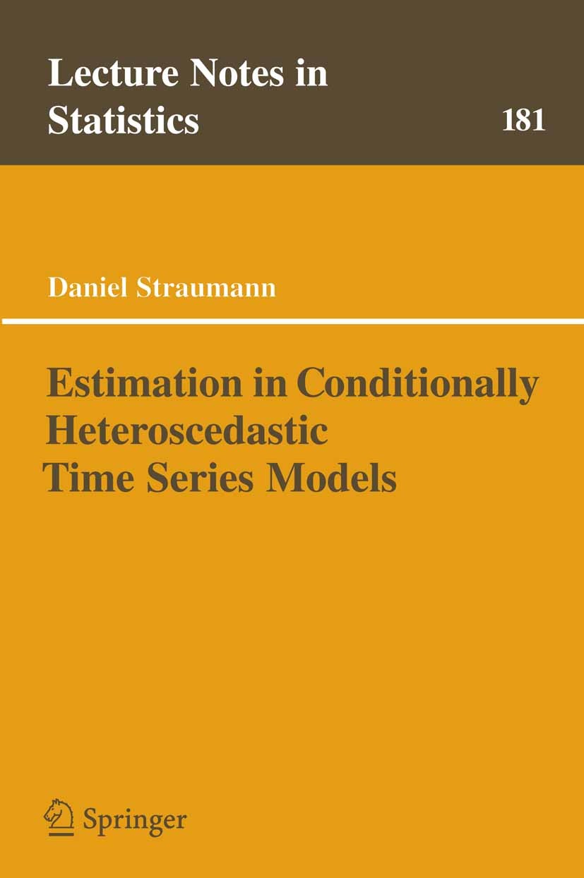 Titlebook: Estimation in Conditionally Heteroscedastic Time Series Models; Daniel Straumann Book 2005 Springer-Verlag Berlin Heidelberg 2005 Estimato Titlebook: Estimation in Conditionally Heteroscedastic Time Series Models; Daniel Straumann Book 2005 Springer-Verlag Berlin Heidelberg 2005 Estimato