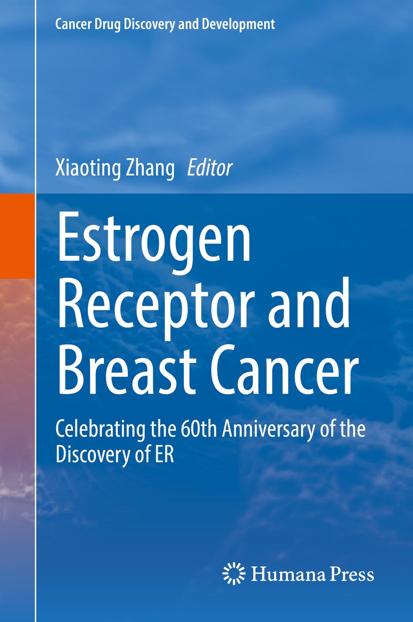 Titlebook: Estrogen Receptor and Breast Cancer; Celebrating the 60th Xiaoting Zhang Book 2019 Springer Nature Switzerland AG 2019 estrogen receptor.br Titlebook: Estrogen Receptor and Breast Cancer; Celebrating the 60th Xiaoting Zhang Book 2019 Springer Nature Switzerland AG 2019 estrogen receptor.br