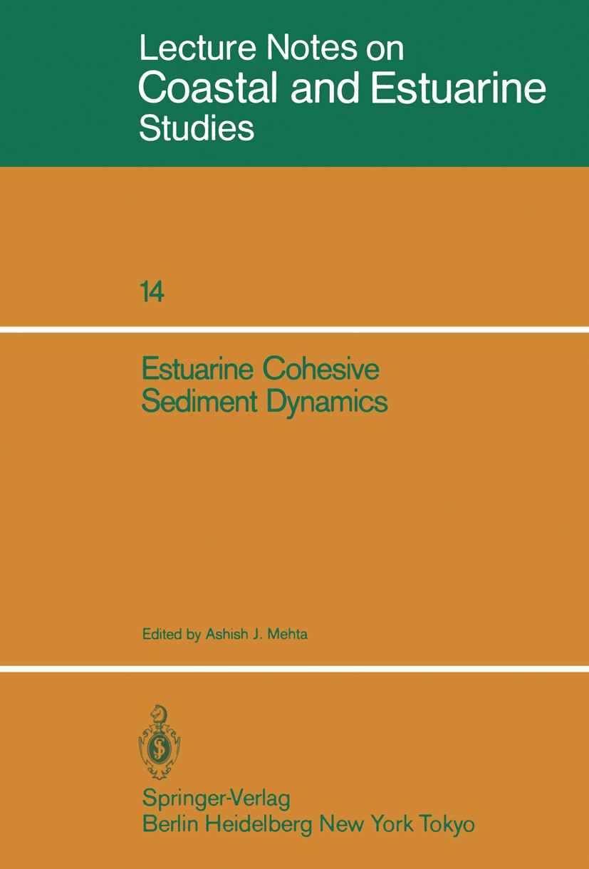 Titlebook: Estuarine Cohesive Sediment Dynamics; Proceedings of a Wor Ashish J. Mehta Conference proceedings 1986 Springer-Verlag New York, Inc. 1986 Titlebook: Estuarine Cohesive Sediment Dynamics; Proceedings of a Wor Ashish J. Mehta Conference proceedings 1986 Springer-Verlag New York, Inc. 1986