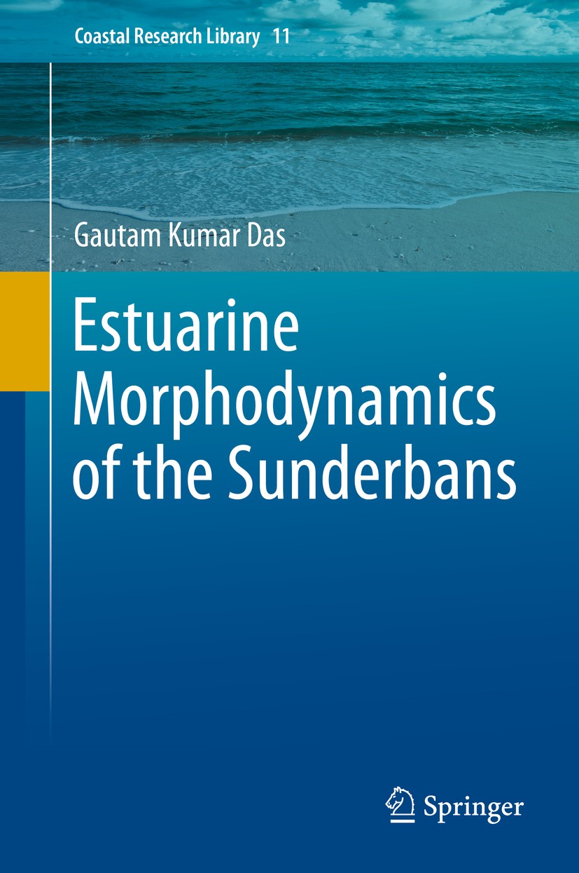 Titlebook: Estuarine Morphodynamics of the Sunderbans; Gautam Kumar Das Book 2015 Springer International Publishing Switzerland 2015 Brackish Waters Titlebook: Estuarine Morphodynamics of the Sunderbans; Gautam Kumar Das Book 2015 Springer International Publishing Switzerland 2015 Brackish Waters