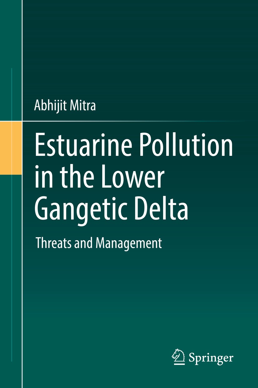 Titlebook: Estuarine Pollution in the Lower Gangetic Delta; Threats and Manageme Abhijit Mitra Book 2019 Springer International Publishing AG, part of Titlebook: Estuarine Pollution in the Lower Gangetic Delta; Threats and Manageme Abhijit Mitra Book 2019 Springer International Publishing AG, part of