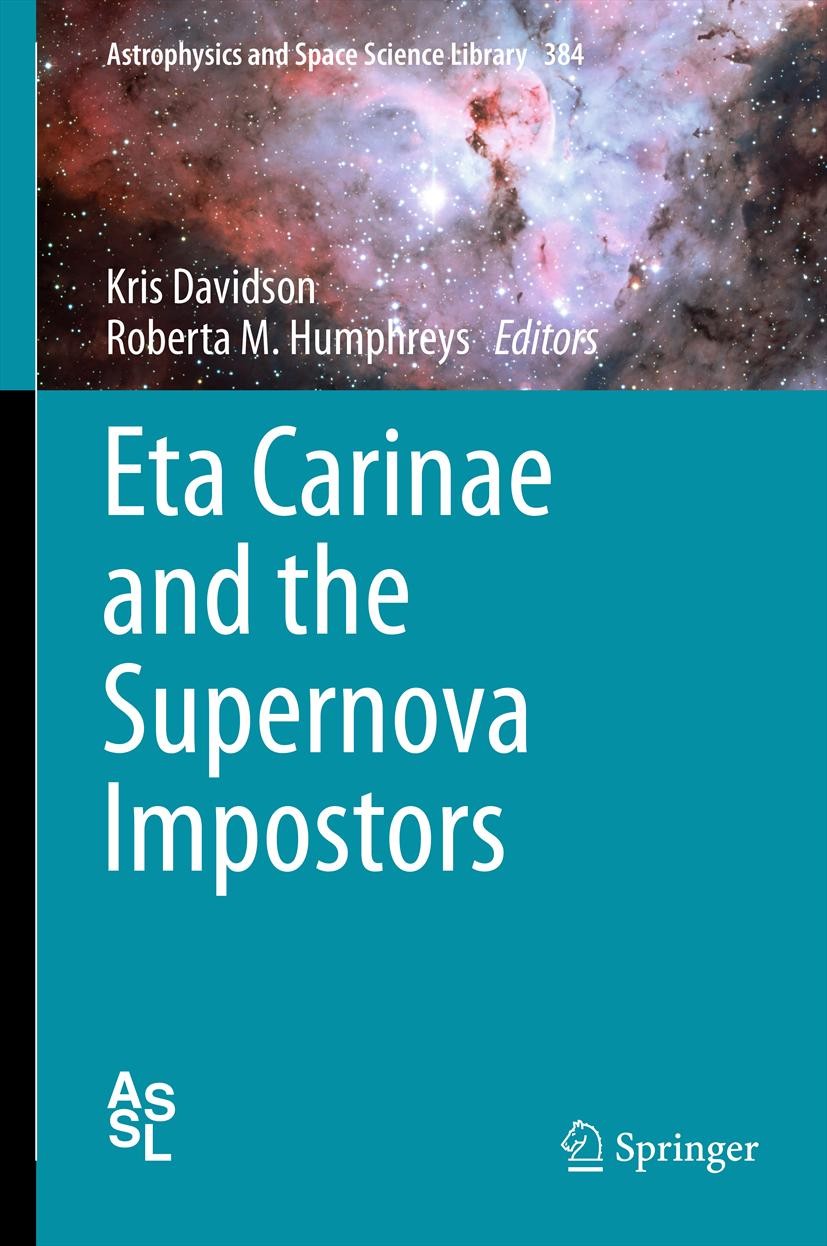 Titlebook: Eta Carinae and the Supernova Impostors; Kris Davidson,Roberta M. Humphreys Book 2012 Springer Science+Business Media, LLC 2012 bipolar Ho Titlebook: Eta Carinae and the Supernova Impostors; Kris Davidson,Roberta M. Humphreys Book 2012 Springer Science+Business Media, LLC 2012 bipolar Ho