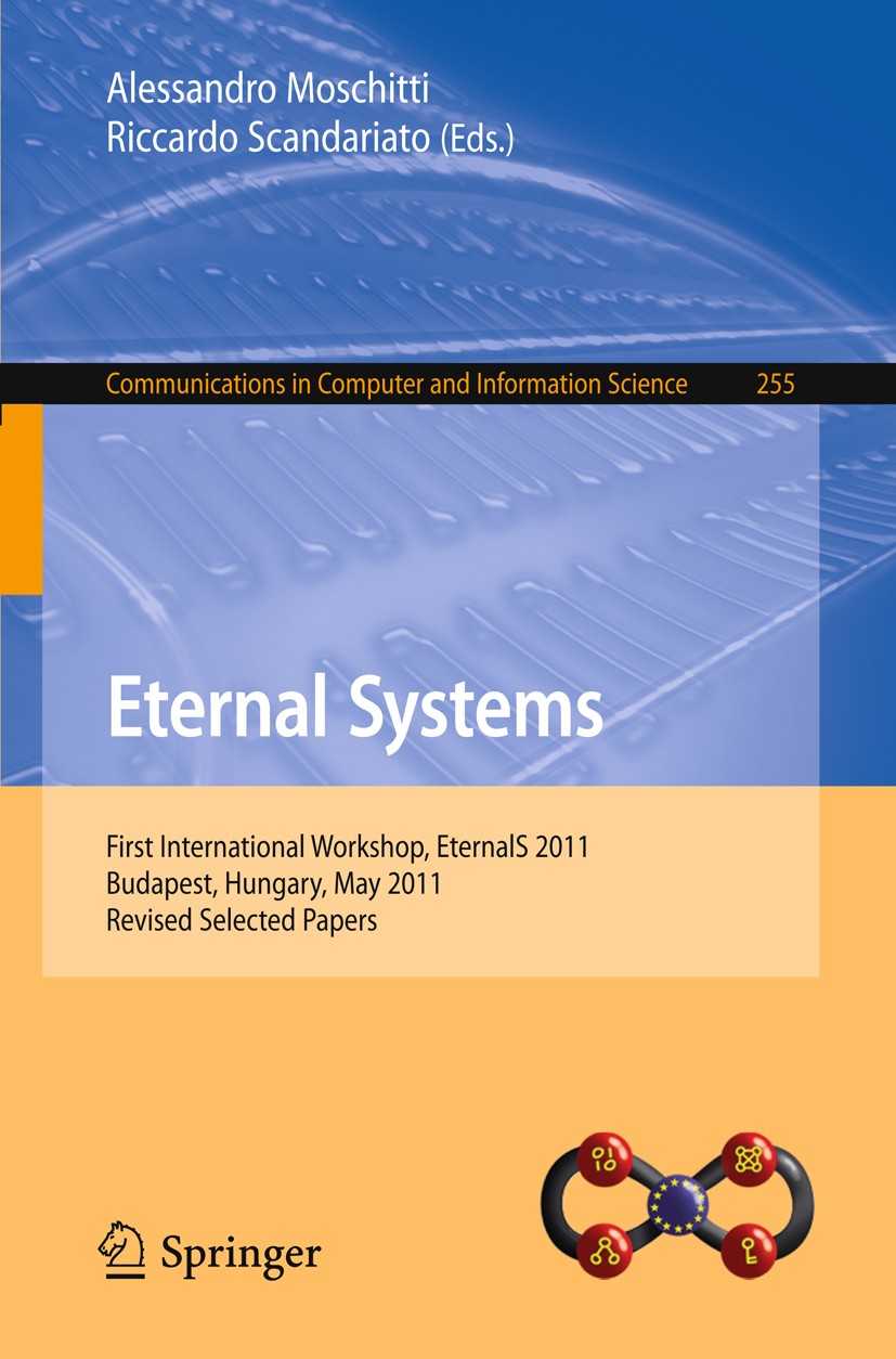 Titlebook: Eternal Systems; First International Alessandro Moschitti,Riccardo Scandariato Conference proceedings 2012 The Editor(s) (if applicable) a Titlebook: Eternal Systems; First International Alessandro Moschitti,Riccardo Scandariato Conference proceedings 2012 The Editor(s) (if applicable) a