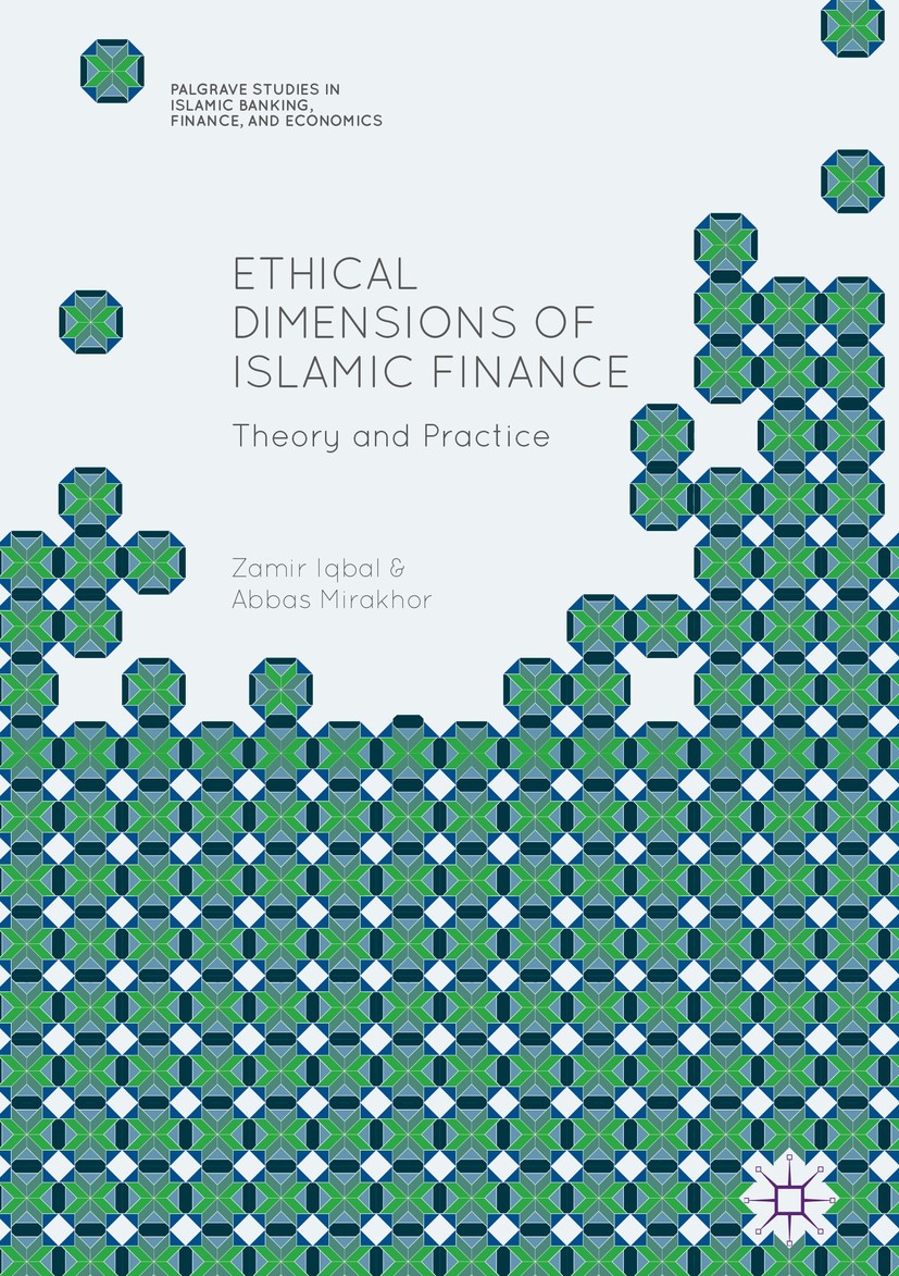 Titlebook: Ethical Dimensions of Islamic Finance; Theory and Practice Zamir Iqbal,Abbas Mirakhor Book 2017 The Editor(s) (if applicable) and The Autho Titlebook: Ethical Dimensions of Islamic Finance; Theory and Practice Zamir Iqbal,Abbas Mirakhor Book 2017 The Editor(s) (if applicable) and The Autho