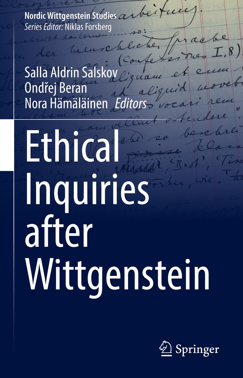 Titlebook: Ethical Inquiries after Wittgenstein; Salla Aldrin Salskov,Ondřej Beran,Nora Hämäläinen Book 2022 The Editor(s) (if applicable) and The Au Titlebook: Ethical Inquiries after Wittgenstein; Salla Aldrin Salskov,Ondřej Beran,Nora Hämäläinen Book 2022 The Editor(s) (if applicable) and The Au