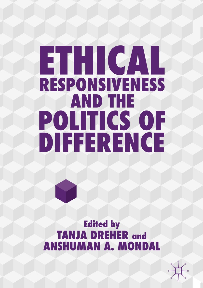 Titlebook: Ethical Responsiveness and the Politics of Difference; Tanja Dreher,Anshuman A. Mondal Book 2018 The Editor(s) (if applicable) and The Aut Titlebook: Ethical Responsiveness and the Politics of Difference; Tanja Dreher,Anshuman A. Mondal Book 2018 The Editor(s) (if applicable) and The Aut