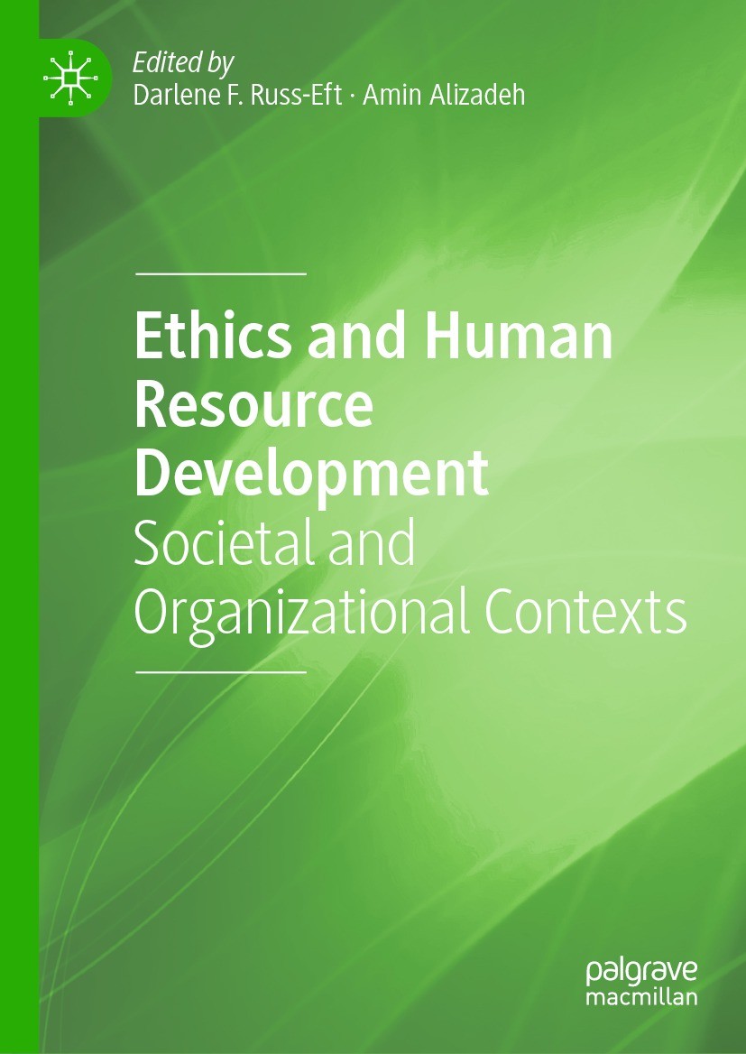 Titlebook: Ethics and Human Resource Development; Societal and Organiz Darlene F. Russ-Eft,Amin Alizadeh Book 2024 The Editor(s) (if applicable) and T Titlebook: Ethics and Human Resource Development; Societal and Organiz Darlene F. Russ-Eft,Amin Alizadeh Book 2024 The Editor(s) (if applicable) and T