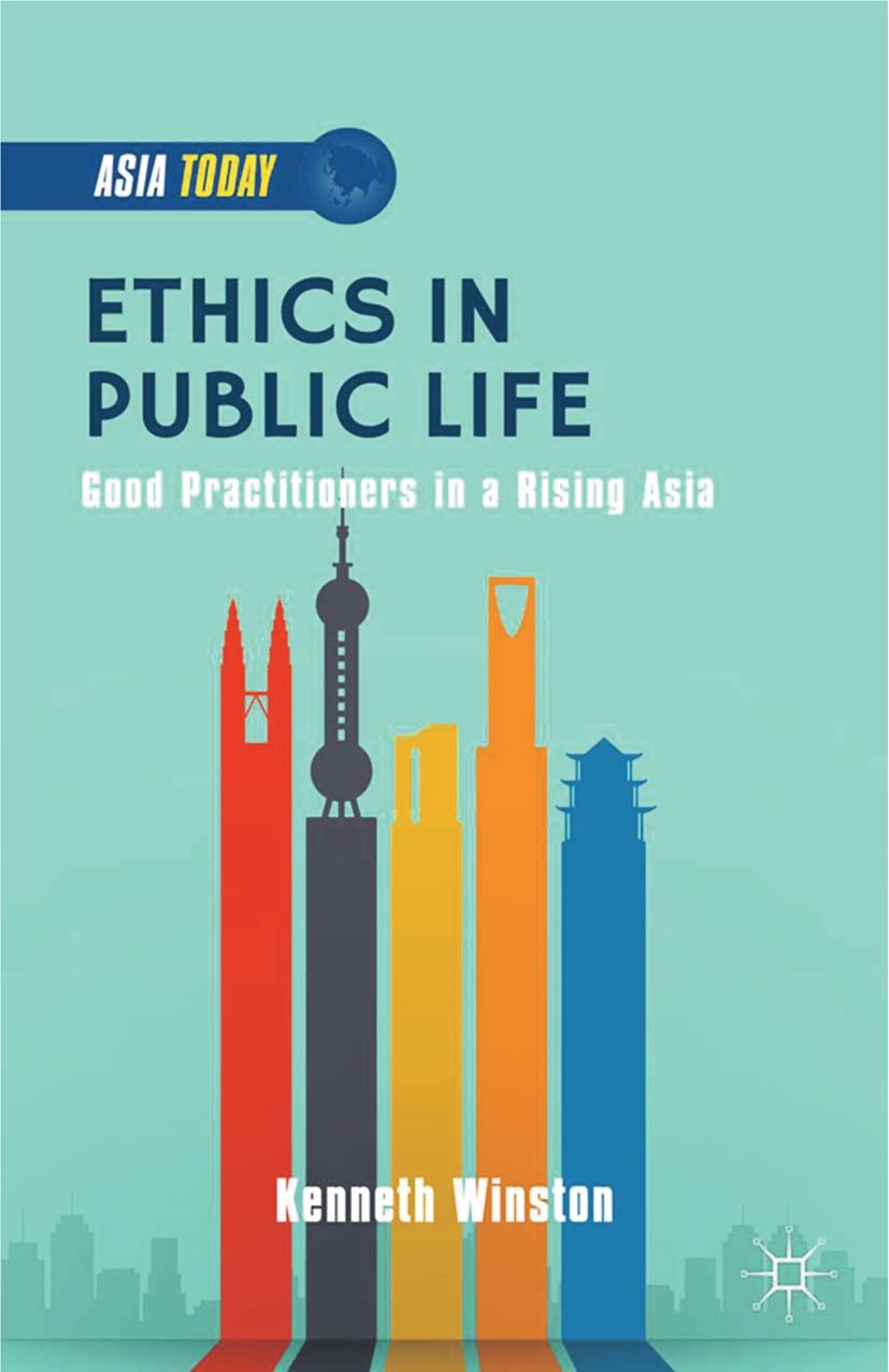 Titlebook: Ethics in Public Life; Good Practitioners i Kenneth Winston Book 2015 Kenneth Winston 2015 Ethics.public ethics.professional ethics.governa Titlebook: Ethics in Public Life; Good Practitioners i Kenneth Winston Book 2015 Kenneth Winston 2015 Ethics.public ethics.professional ethics.governa