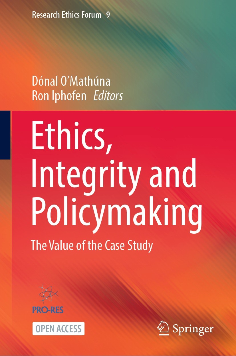 Titlebook: Ethics, Integrity and Policymaking; The Value of the Cas Dónal O‘Mathúna,Ron Iphofen Book‘‘‘‘‘‘‘‘ 2022 The Editor(s) (if applicable) and Th Titlebook: Ethics, Integrity and Policymaking; The Value of the Cas Dónal O‘Mathúna,Ron Iphofen Book‘‘‘‘‘‘‘‘ 2022 The Editor(s) (if applicable) and Th