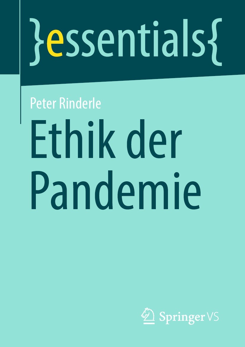 Titlebook: Ethik der Pandemie; Peter Rinderle Book 2021 Der/die Herausgeber bzw. der/die Autor(en), exklusiv lizenziert durch Springer Fachmedien Wie Titlebook: Ethik der Pandemie; Peter Rinderle Book 2021 Der/die Herausgeber bzw. der/die Autor(en), exklusiv lizenziert durch Springer Fachmedien Wie