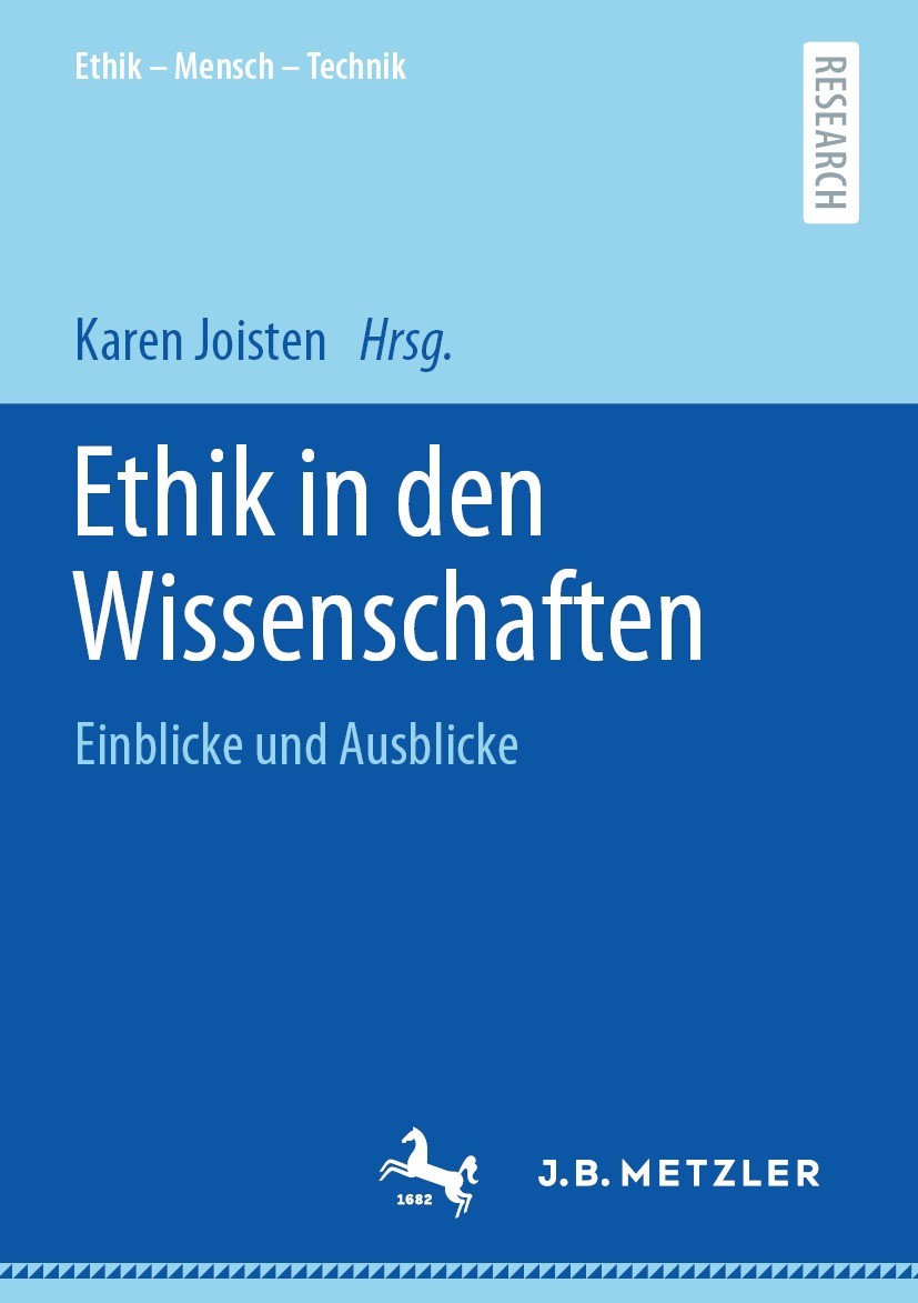 Titlebook: Ethik in den Wissenschaften; Einblicke und Ausbli Karen Joisten Book 2022 Der/die Herausgeber bzw. der/die Autor(en), exklusiv lizenziert a Titlebook: Ethik in den Wissenschaften; Einblicke und Ausbli Karen Joisten Book 2022 Der/die Herausgeber bzw. der/die Autor(en), exklusiv lizenziert a
