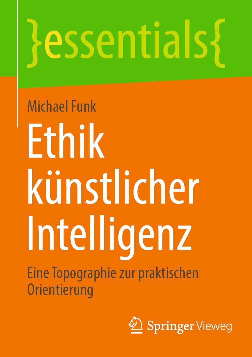 Titlebook: Ethik künstlicher Intelligenz; Eine Topographie zur Michael Funk Book 2023 Der/die Herausgeber bzw. der/die Autor(en), exklusiv lizenziert Titlebook: Ethik künstlicher Intelligenz; Eine Topographie zur Michael Funk Book 2023 Der/die Herausgeber bzw. der/die Autor(en), exklusiv lizenziert