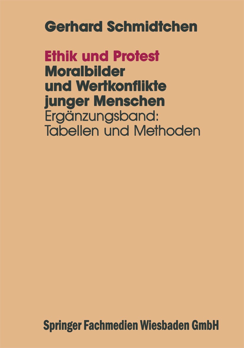 Titlebook: Ethik und Protest; Ergänzungsband: Tabe Gerhard Schmidtchen Book 1993 Springer Fachmedien Wiesbaden 1993 Ethik Titlebook: Ethik und Protest; Ergänzungsband: Tabe Gerhard Schmidtchen Book 1993 Springer Fachmedien Wiesbaden 1993 Ethik