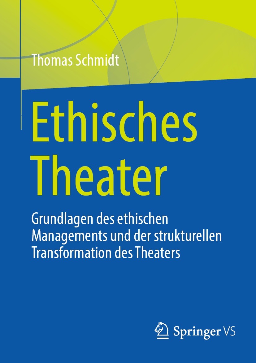 Titlebook: Ethisches Theater; Grundlagen des ethis Thomas Schmidt Book 2024 Springer Fachmedien Wiesbaden GmbH, ein Teil von Springer Nature 2024 Thea Titlebook: Ethisches Theater; Grundlagen des ethis Thomas Schmidt Book 2024 Springer Fachmedien Wiesbaden GmbH, ein Teil von Springer Nature 2024 Thea